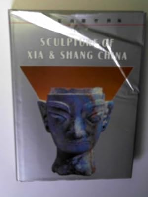 Seller image for Sculpture of Xia & Shang China for sale by Cotswold Internet Books