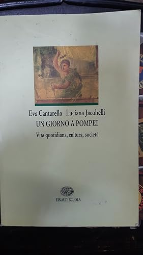 Seller image for UN GIORNO A POMPEI for sale by Libreria D'Agostino