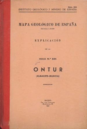 MAPA GEOLOGICO DE ESPAÑA EXPLICACION DE LA HOJA Nº 844 ONTUR (ALBACETE-MURCIA)