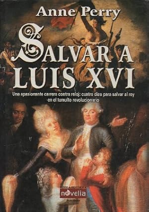 Imagen del vendedor de SALVAR A LUIS XVI. PERRY, ANNE a la venta por Librera Raimundo