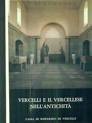 Bild des Verkufers fr Vercelli e il vercellese nell'antichita' zum Verkauf von Librodifaccia