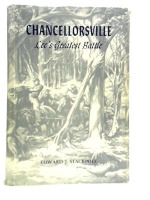 Bild des Verkufers fr Chancellorsville: Lee's Greatest Battle zum Verkauf von World of Rare Books