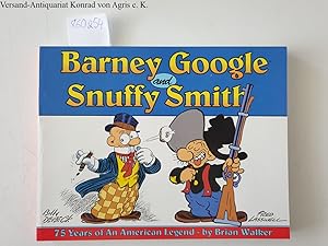 Bild des Verkufers fr Barney Google & Snuffy Smith: 75 Years of an American Legend zum Verkauf von Versand-Antiquariat Konrad von Agris e.K.