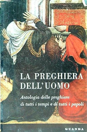 Bild des Verkufers fr La preghiera dell'uomo zum Verkauf von Librodifaccia