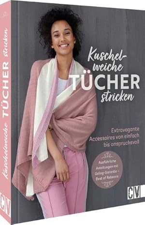 Bild des Verkufers fr Kuschelweiche Tcher stricken : Extravagante Accessoires von einfach bis anspruchsvoll zum Verkauf von AHA-BUCH GmbH