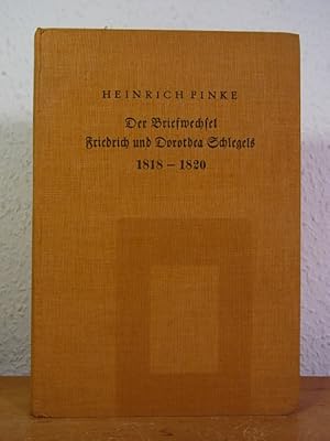 Imagen del vendedor de Der Briefwechsel Friedrich und Dorothea Schlegels 1818 - 1820 whrend Dorotheas Aufenthalt in Rom a la venta por Antiquariat Weber