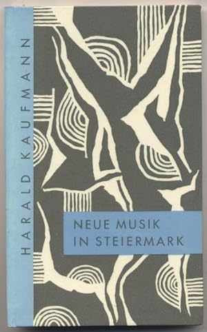 Immagine del venditore per Neue Musik in der Steiermark. Ein kritisch-chronistischer Versuch. venduto da Johann Nadelmann Antiquariat