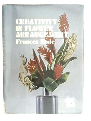 Seller image for Creativity In Flower Arrangement for sale by World of Rare Books