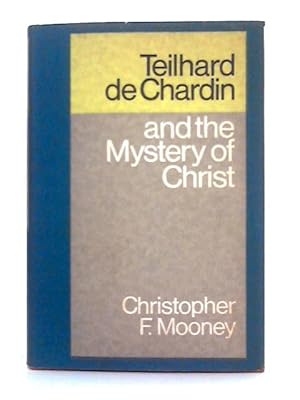 Imagen del vendedor de Teilhard De Chardin and the Mystery of Christ a la venta por World of Rare Books