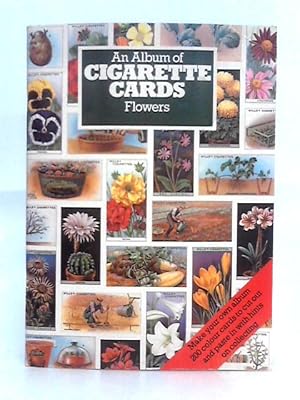 Bild des Verkufers fr Flowers; an Album of Cigarette Cards zum Verkauf von World of Rare Books