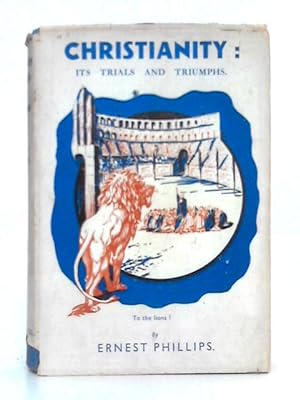 Bild des Verkufers fr Christianity: Its Trials and Triumphs zum Verkauf von World of Rare Books