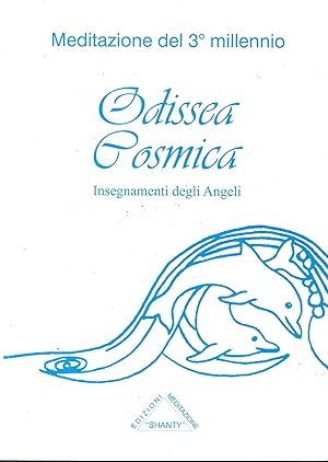 Meditazione del Terzo millennio. Odissea Cosmica. Insegnamenti degli Angeli