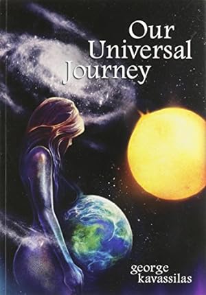 George Kavassilas': Our Universal Journey [Our Universal Journey] (Our Universal Journey)