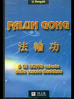 Falun gong. Il qi gong celeste della scuola buddista