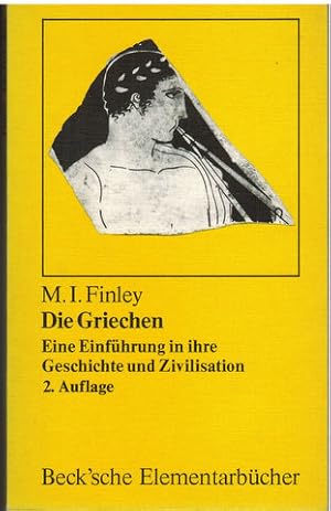 Die Griechen, Eine Einführung in ihre Geschichte und Zivilisation. M. I. Finley.