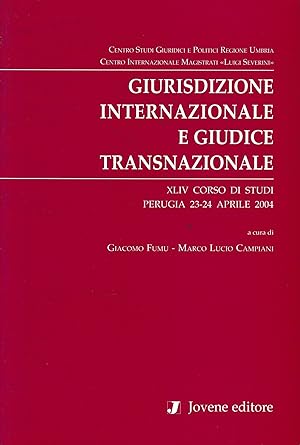 Giurisdizione internazionale e giudice transnazionale : 44. Corso di studi, Perugia 23-24 aprile ...
