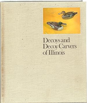 Seller image for Decoys and Decoy Carvers of Illinois for sale by Sabra Books