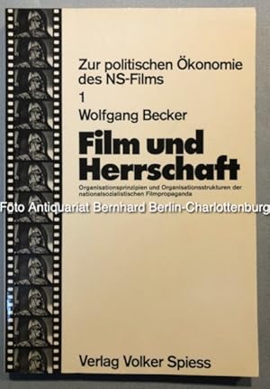 Film und Herrschaft. Organisationsprinzipien und Organisations-strukturen der nationalsozialistis...