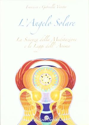 Bild des Verkufers fr L'angelo solare. La scienza della meditazione e le leggi dell'anima zum Verkauf von librisaggi