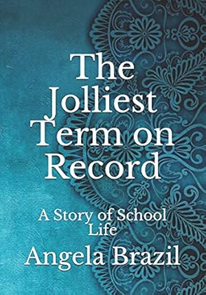 Image du vendeur pour The Jolliest Term on Record: A Story of School Life mis en vente par Redux Books