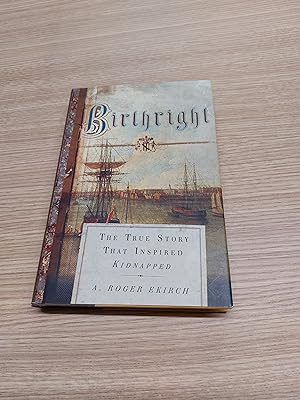 Imagen del vendedor de Birthright The True Story That Inspired Kidnapped a la venta por Cambridge Rare Books