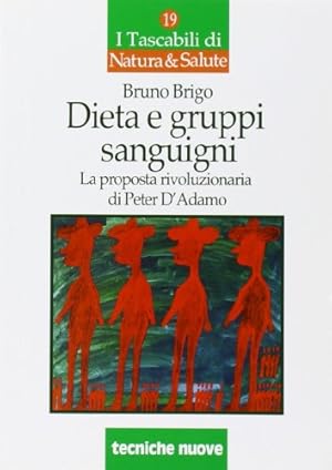 Dieta e gruppi sanguigni. La proposta rivoluzionaria di Peter D\'Adamo