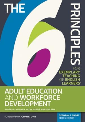 Imagen del vendedor de 6 Principles for Exemplary Teaching of English Learners : Adult Education and Workforce Development a la venta por GreatBookPrices