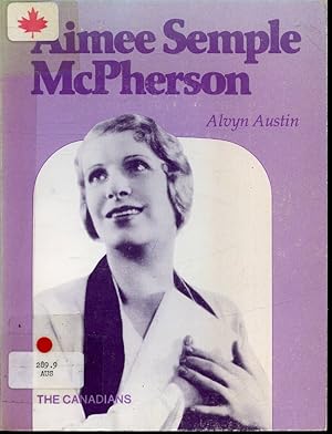 Bild des Verkufers fr Aimee Semple McPherson / The Canadians Series zum Verkauf von Librairie Le Nord