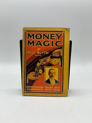 Money magic being a collection of entertaining tricks and amusements with coins