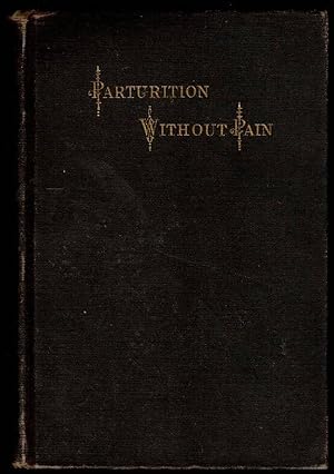 Parturition Without Pain: A Code of Directions for Escaping from the Primal Curse