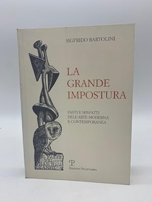 Bild des Verkufers fr La grande impostura. Fasti e misfatti dell'arte moderna e contemporanea zum Verkauf von Coenobium Libreria antiquaria