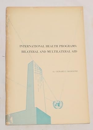 Bild des Verkufers fr International Health Programs: Bilateral and Multilateral Aid zum Verkauf von R Bryan Old Books