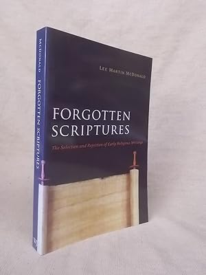 Bild des Verkufers fr FORGOTTEN SCRIPTURES : THE SELECTION AND REJECTION OF EARLY RELIGIOUS WRITINGS zum Verkauf von Gage Postal Books