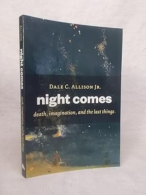 Seller image for NIGHT COMES : DEATH, IMAGINATION, AND THE LAST THINGS. SECOND EDITION. for sale by Gage Postal Books