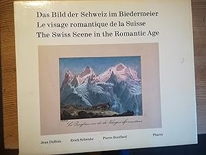 Seller image for Das Bild der Schweiz im Biedermeier - Le visage romantique de la Suisse - The Swiss Scene in the Romantic Age for sale by Librairie SSAD