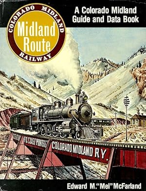 Immagine del venditore per Midland Route: A Colorado Midland Guide and Data Book venduto da LEFT COAST BOOKS