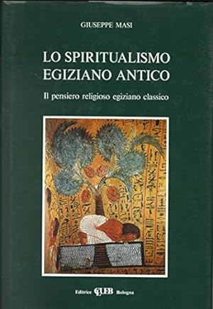 Lo spiritualismo egiziano antico. Il pensiero religioso egiziano classico
