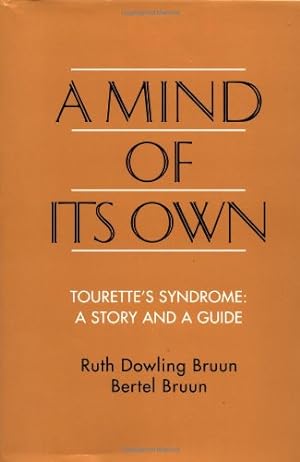Imagen del vendedor de A Mind of Its Own: Tourette's Syndrome: a Story and a Guide a la venta por Reliant Bookstore