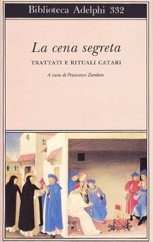 La cena segreta. Trattati e rituali catari