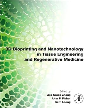 Seller image for 3d Bioprinting and Nanotechnology in Tissue Engineering and Regenerative Medicine for sale by GreatBookPrices