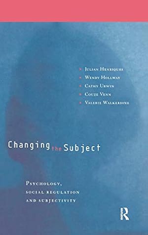 Immagine del venditore per Changing the Subject: Psychology, Social Regulation and Subjectivity venduto da Redux Books