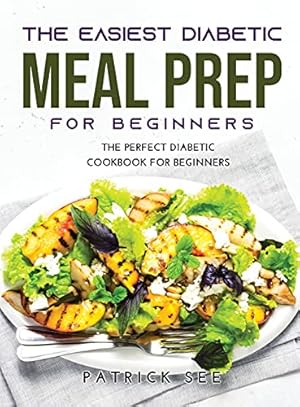 Seller image for The New Diabetic Meal Prep for Beginners: The Perfect Diabetic Cookbook for Beginners for sale by Redux Books