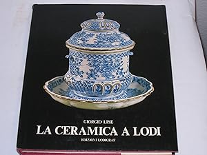 Immagine del venditore per La Ceramica A Lodi. venduto da Der-Philo-soph