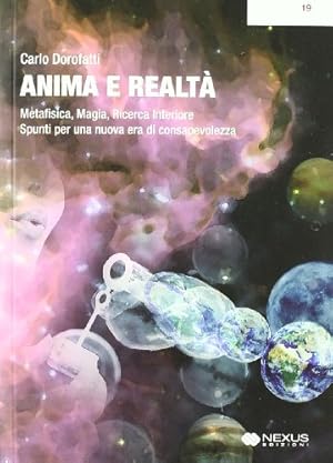 Immagine del venditore per Anima e realt. Metafisica, magia, ricerca interiore. Spunti per una nuova era di consapevolezza venduto da librisaggi