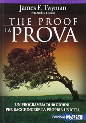 The proof-La prova. Un programma di 40 giorni per raggiungere la propria unicità