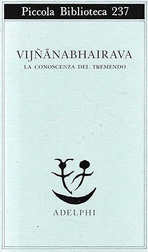 Vijnana bhairava. La conoscenza del tremendo