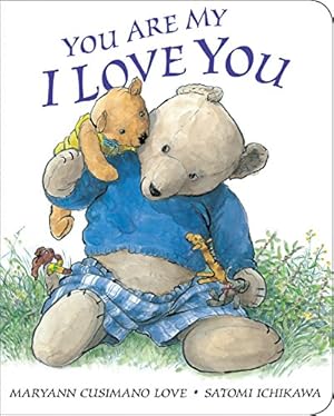 Seller image for You Are My I Love You: board book for sale by Reliant Bookstore