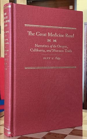 Image du vendeur pour The Great Medicine Road, Part 2: Narratives of the Oregon, California, and Mormon Trails, 1849 (The American Trails Series) mis en vente par Chaparral Books