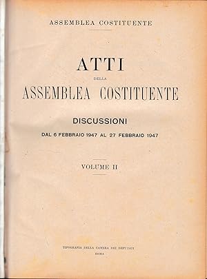 Atti della Assemblea Costituente. Discussioni dal 6 Febbraio 1947 al 27 Febbraio 1947, vol. II°
