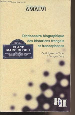 Seller image for Dictionnaire biographique des historiens franais et francophones - De Grgoire de Tours  Georges Duby for sale by Le-Livre
